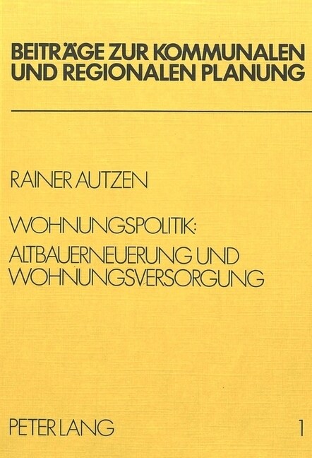 Wohnungspolitik: Altbauerneuerung Und Wohnungsversorgung (Paperback)
