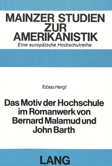 Das Motiv Der Hochschule Im Romanwerk Von Bernard Malamud Und John Barth (Paperback)