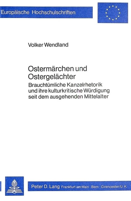 Ostermaerchen Und Ostergelaechter: Brauchtuemliche Kanzelrhetorik Und Ihre Kulturkritische Wuerdigung Seit Dem Ausgehenden Mittelalter (Paperback)
