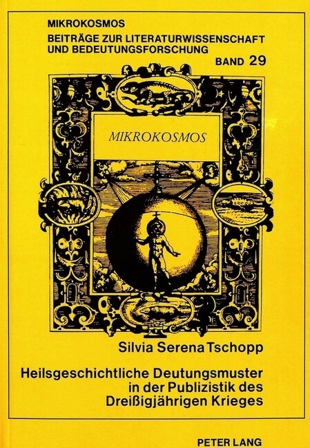 Heilsgeschichtliche Deutungsmuster in Der Publizistik Des Drei?gjaehrigen Krieges: Pro- Und Antischwedische Propaganda in Deutschland 1628 Bis 1635 (Paperback)