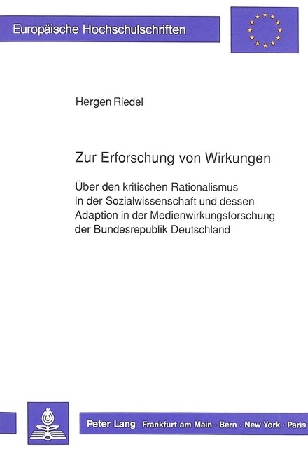 Zur Erforschung Von Wirkungen: Ueber Den Kritischen Rationalismus in Der Sozialwissenschaft Und Dessen Adaption in Der Medienwirkungsforschung Der Bu (Paperback)