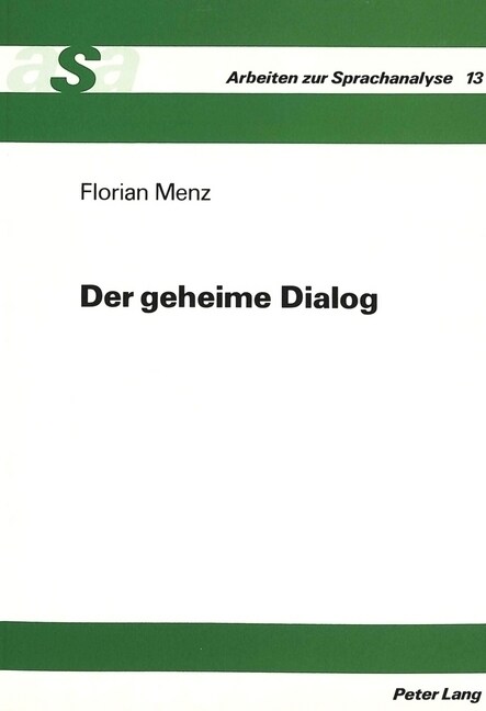 Der Geheime Dialog: Medizinische Ausbildung Und Institutionalisierte Verschleierungen in Der Arzt-Patient-Kommunikation-Eine Diskursanalyt (Paperback)