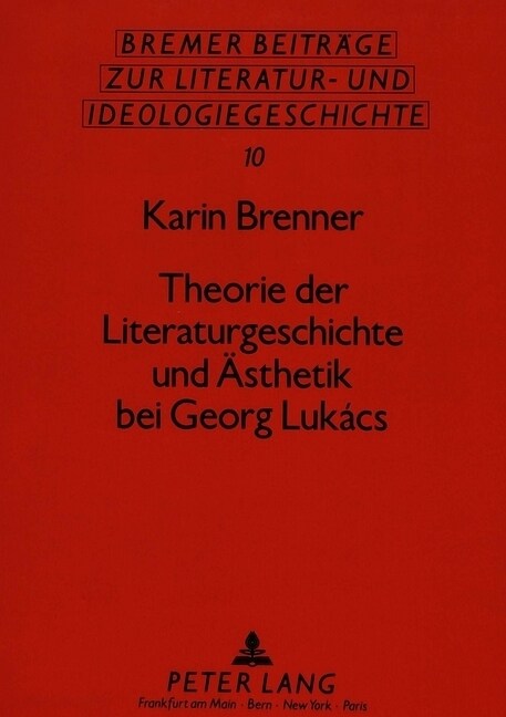 Theorie Der Literaturgeschichte Und Aesthetik Bei Georg Luk?s (Paperback)