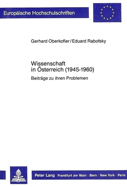 Wissenschaft in Oesterreich (1945-1960): Beitraege Zu Ihren Problemen (Paperback)