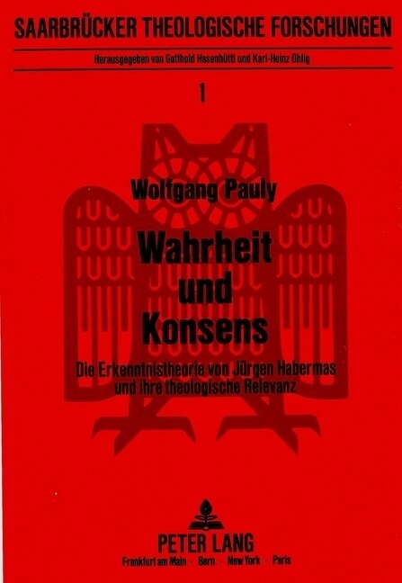 Wahrheit Und Konsens: Die Erkenntnistheorie Von Juergen Habermas Und Ihre Theologische Relevanz (Paperback)