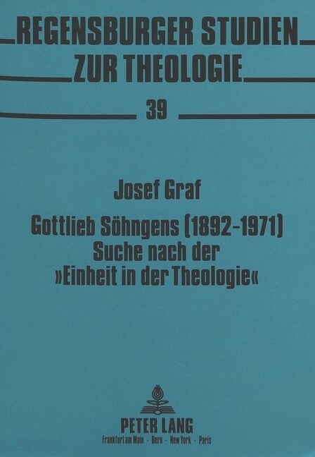 Gottlieb Soehngens (1892-1971) Suche Nach Der 첚inheit in Der Theologie? Ein Beitrag Zum Durchbruch Des Heilsgeschichtlichen Denkens (Paperback)