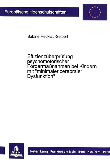 Effizienzueberpruefung Psychomotorischer Foerderma?ahmen Bei Kindern Mit 첤inimaler Cerebraler Dysfunktion? (Paperback)