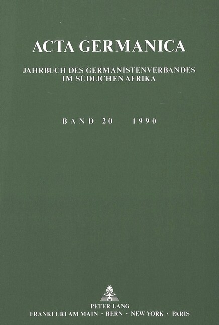 ACTA Germanica. Jahrbuch Des Germanistenverbandes Im Suedlichen Afrika: Band 20, 1990 (Paperback)