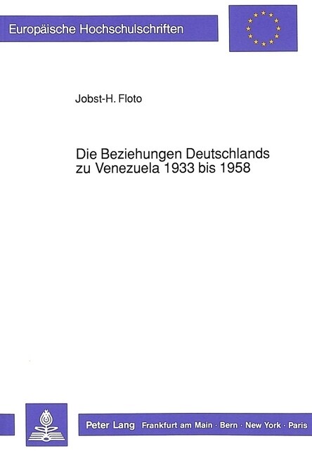 Die Beziehungen Deutschlands Zu Venezuela 1933 Bis 1958 (Paperback)