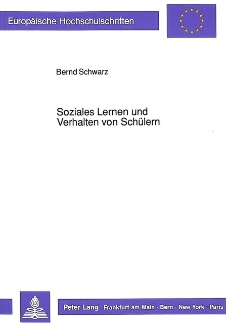 Soziales Lernen Und Verhalten Von Schuelern: Ein Beitrag Zur Analyse Situationsspezifischer Sozialer Verhaltensweisen (Paperback)