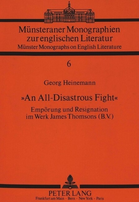 첔n All-Disastrous Fight? Empoerung Und Resignation Im Werk James Thomsons (B.V.) (Paperback)