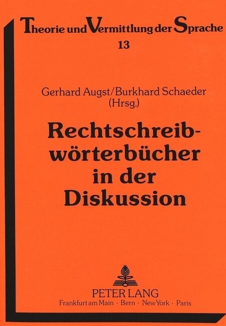 Rechtschreibwoerterbuecher in Der Diskussion: Geschichte - Analyse - Perspektiven (Paperback)