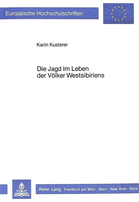 Die Jagd Im Leben Der Voelker Westsibiriens (Paperback)