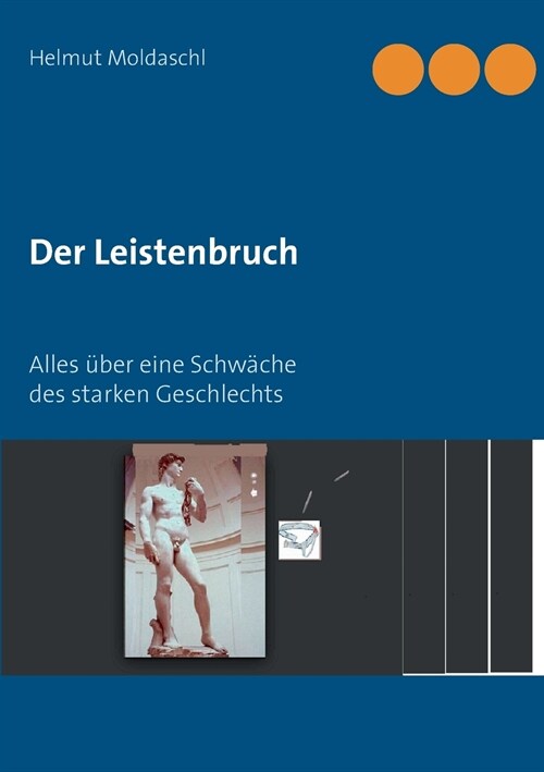 Der Leistenbruch: Alles ?er eine Schw?he des starken Geschlechts (Paperback)