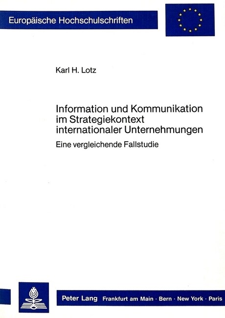 Information Und Kommunikation Im Strategiekontext Internationaler Unternehmungen: Eine Vergleichende Fallstudie (Paperback)