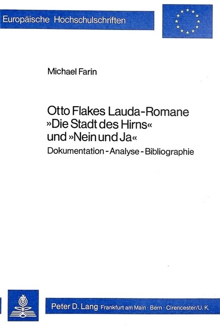 Otto Flakes Lauda-Romane 첗ie Stadt Des Hirns?Und 첥ein Und Ja? Dokumentation - Analyse - Bibliographie (Paperback)