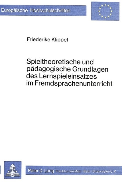 Spieltheoretische Und Paedagogische Grundlagen Des Lernspieleinsatzes Im Fremdsprachenunterricht (Paperback)
