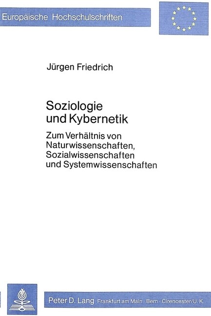 Soziologie Und Kybernetik: Zum Verhaeltnis Von Naturwissenschaften, Sozialwissenschaften Und Systemwissenschaften (Paperback)