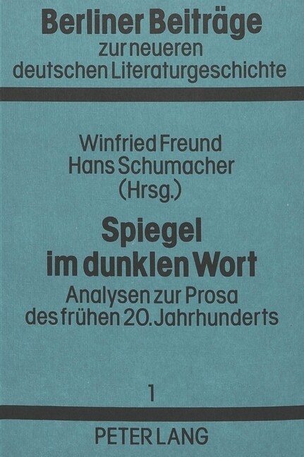 Spiegel Im Dunklen Wort: Analysen Zur Prosa Des Fruehen 20. Jahrhunderts (Paperback)