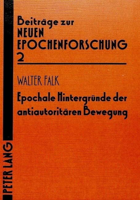 Epochale Hintergruende Der Antiautoritaeren Bewegung: Ein Beitrag Zur Literaturwissenschaftlichen Diagnose Der Sozialgeschichte (Paperback)