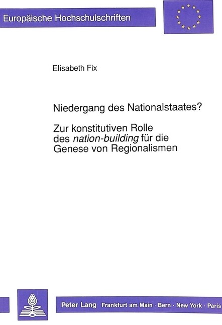 Niedergang Des Nationalstaates?-Zur Konstitutiven Rolle Des 첥ation-Building?Fuer Die Genese Von Regionalismen: Das Paradigma Belgien (Paperback)