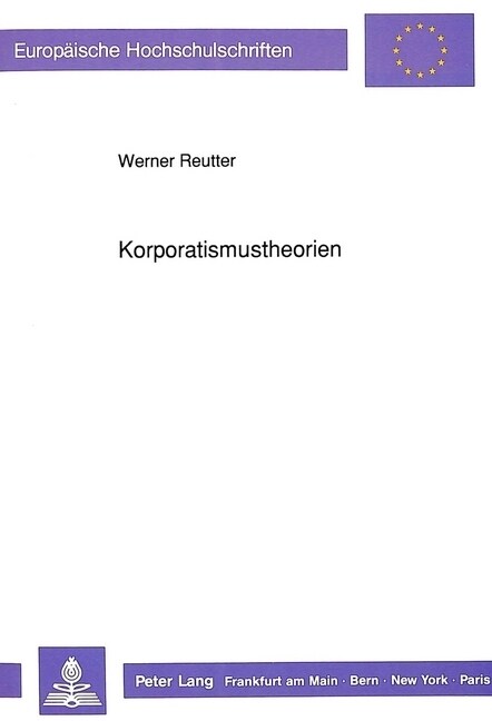 Korporatismustheorien: Kritik, Vergleich, Perspektiven (Paperback)