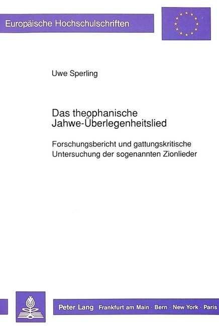 Das Theophanische Jahwe-Ueberlegenheitslied: Forschungsbericht Und Gattungskritische Untersuchung Der Sogenannten Zionlieder (Paperback)