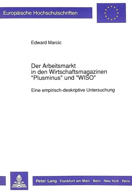 Der Arbeitsmarkt in Den Wirtschaftsmagazinen 첧lusminus?Und 첳iso? Eine Empirisch-Deskriptive Untersuchung (Paperback)