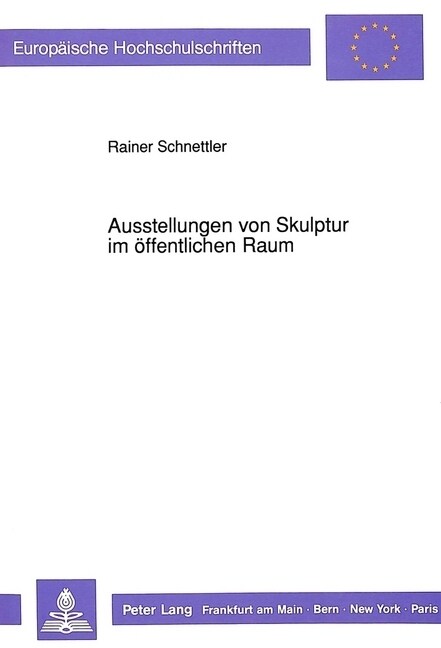 Ausstellungen Von Skulptur Im Oeffentlichen Raum: Konzeption, Vermittlung, Rezeption Am Beispiel Der 첯kulptur?1977 in Muenster Und Der 첯kulptur Pro (Paperback)