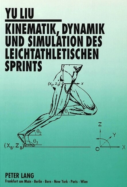Kinematik, Dynamik Und Simulation Des Leichtathletischen Sprints (Paperback)
