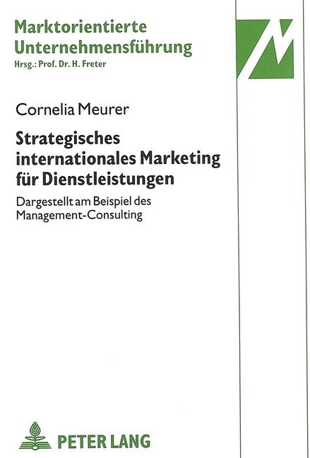 Strategisches Internationales Marketing Fuer Dienstleistungen: Dargestellt Am Beispiel Des Management-Consulting (Paperback)