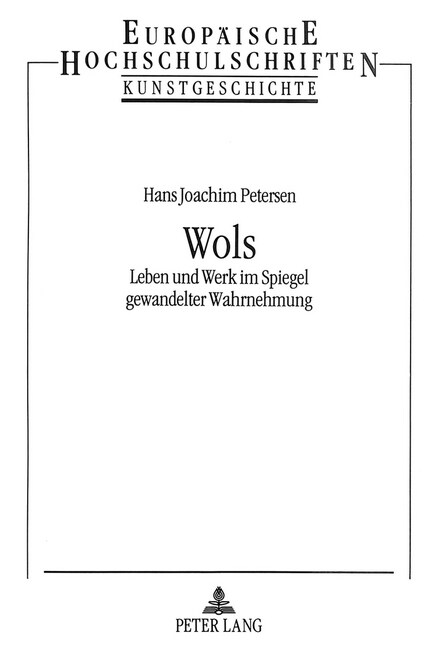 Wols: Leben Und Werk Im Spiegel Gewandelter Wahrnehmung (Paperback)