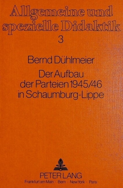 Der Aufbau Der Parteien 1945/46 in Schaumburg-Lippe: Ein Beitrag Zur Regionalgeschichte Im Unterricht (Paperback)