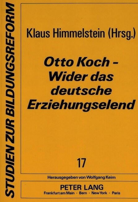 Otto Koch - Wider Das Deutsche Erziehungselend: Versuche Eines Schulreformers (Paperback)