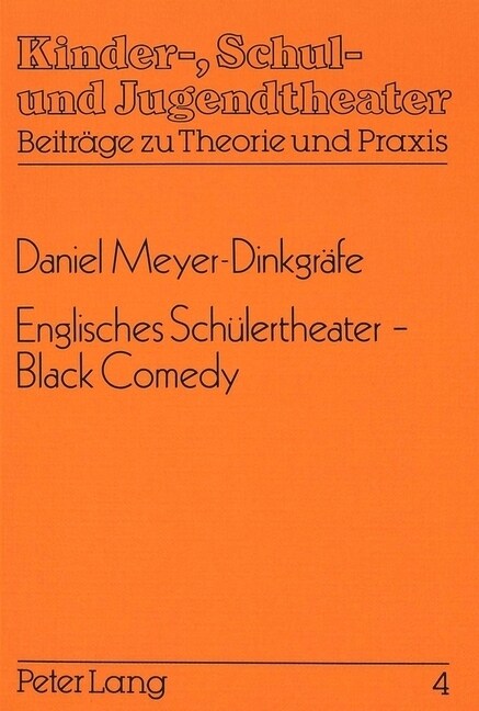 Englisches Schuelertheater - Black Comedy: Theorie Und Praxis Einer Englischsprachigen Theater-Arbeitsgemeinschaft in Der Gymnasialen Oberstufe (Paperback)