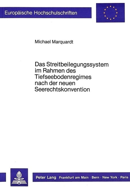 Das Streitbeilegungssystem Im Rahmen Des Tiefseebodenregimes Nach Der Neuen Seerechtskonvention (Paperback)