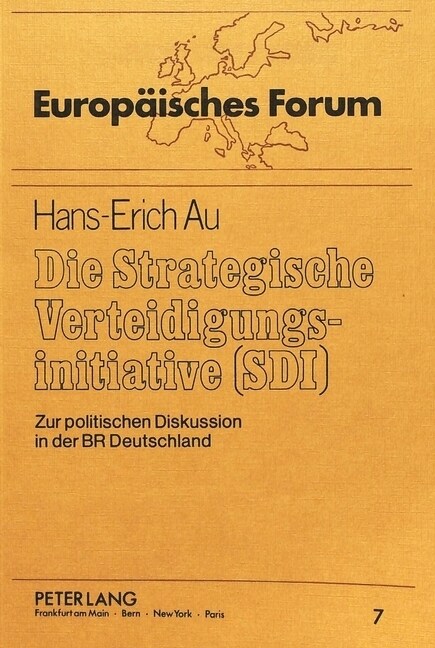 Die Strategische Verteidigungsinitiative (SDI): Zur Politischen Diskussion in Der Bundesrepublik Deutschland (Paperback)