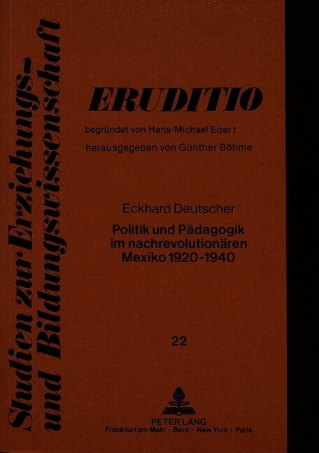 Politik Und Paedagogik Im Nachrevolutionaeren Mexiko 1920-1940 (Paperback)