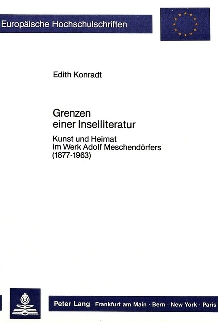 Grenzen Einer Inselliteratur: Kunst Und Heimat Im Werk Adolf Meschendoerfers (1877-1963) (Paperback)