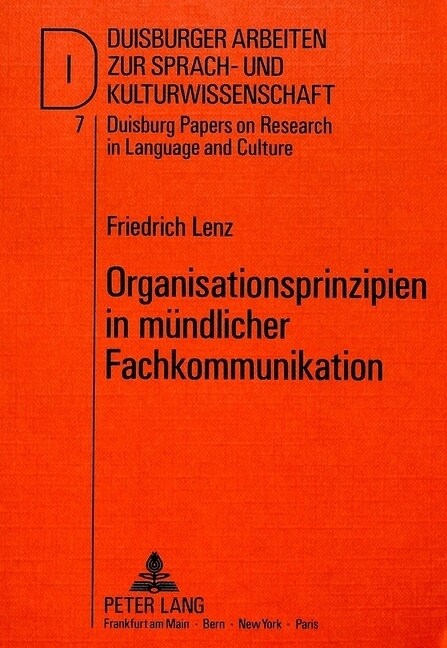 Organisationsprinzipien in Muendlicher Fachkommunikation: Zur Gespraechsorganisation Von Technical Meetings (Paperback)