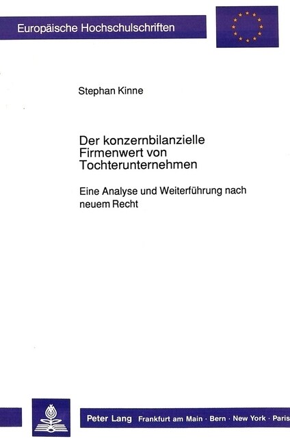 Der Konzernbilanzielle Firmenwert Von Tochterunternehmen: Eine Analyse Und Weiterfuehrung Nach Neuem Recht (Paperback)