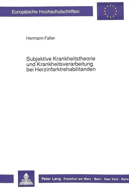 Subjektive Krankheitstheorie Und Krankheitsverarbeitung Bei Herzinfarktrehabilitanden (Paperback)