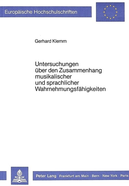 Untersuchungen Ueber Den Zusammenhang Musikalischer Und Sprachlicher Wahrnehmungsfaehigkeiten (Paperback)