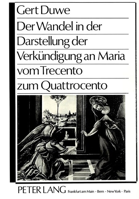 Der Wandel in Der Darstellung Der Verkuendigung an Maria Vom Trecento Zum Quattrocento (Paperback)
