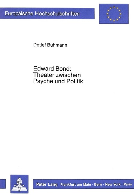 Edward Bond: Theater Zwischen Psyche Und Politik (Paperback)
