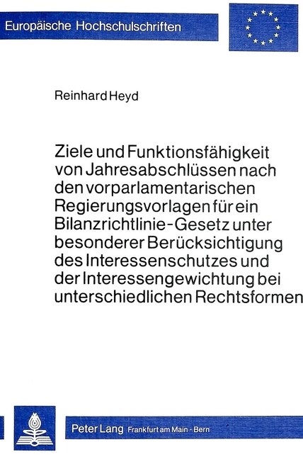 Ziele Und Funktionsfaehigkeit Von Jahresabschluessen: Nach Den Vorparlamentarischen Regierungsvorlagen Fuer Ein Bilanzrichtlinie-Gesetz Unter Besonder (Paperback)