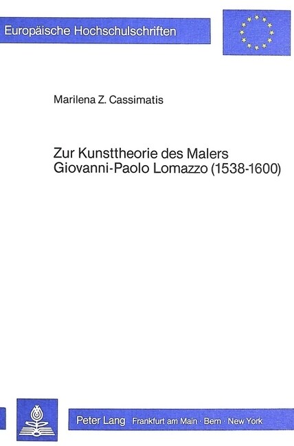 Zur Kunsttheorie Des Malers Giovanni-Paolo Lomazzo (1538-1600) (Paperback)