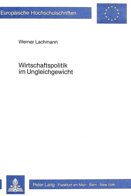 Wirtschaftspolitik Im Ungleichgewicht: Eine Analyse Fiskalischer Und Monetaerer Massnahmen Des Staates in Einem Mikrooekonomisch Fundierten Makroungle (Paperback)