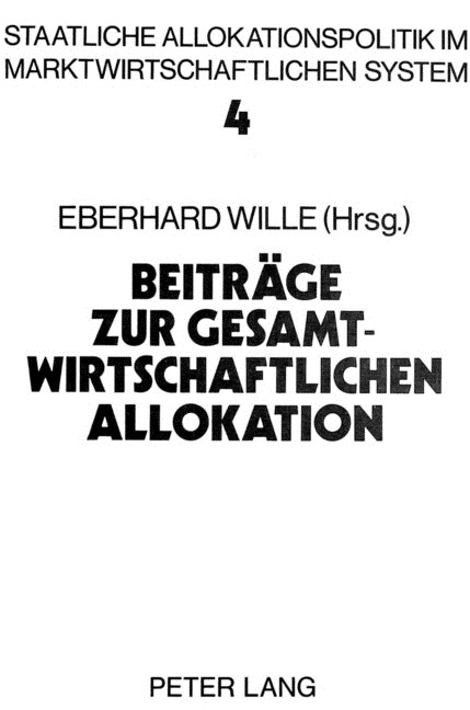 Beitraege Zur Gesamtwirtschaftlichen Allokation: Allokationsprobleme Im Intermediaeren Bereich Zwischen Oeffentlichem Und Privatem Wirtschaftssektor (Hardcover)