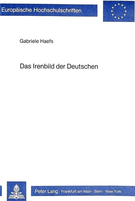 Das Irenbild Der Deutschen: Dargestellt Anhand Einiger Untersuchungen Ueber Die Geschichte Der Irischen Volksmusik Und Ihrer Verbreitung in Der Bu (Paperback)